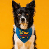 Call Me Your Highness Dog Embroidered Bandana