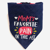 Mom's Fav. Pain in the Ass Embroidered Bandana thatdogintuxedo
